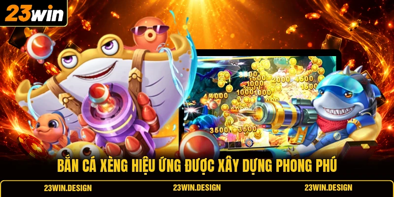 Bắn Cá Xèng | Trải Nghiệm Game Tuổi Thơ Trên Nền Tảng Số 2 Bắn cá xèng hiệu ứng được xây dựng phong phú