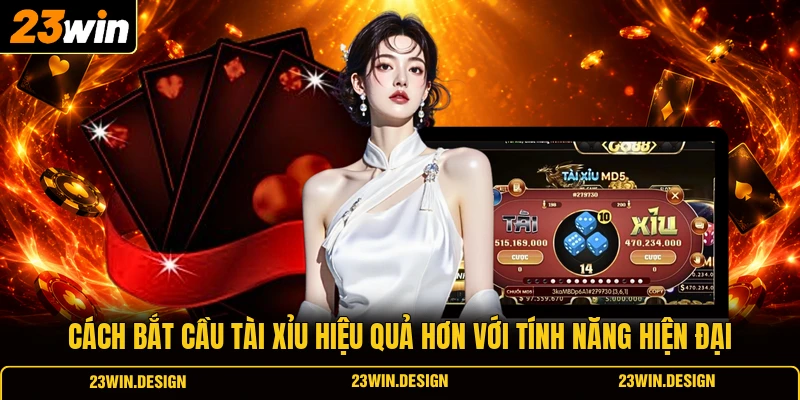 Vài Cách Bắt Cầu Tài Xỉu Bất Bại Với Tỷ Lệ Trúng Cao 3 Cách bắt cầu Tài Xỉu hiệu quả hơn với tính năng hiện đại