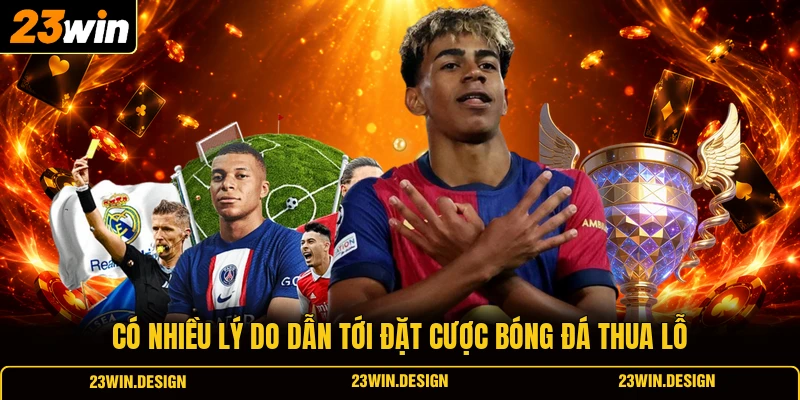 Nên Làm Gì Khi Cá Độ Thua? Biện Pháp Ngăn Lỗ Khi Chơi 1 Có nhiều lý do dẫn tới đặt cược bóng đá thua lỗ