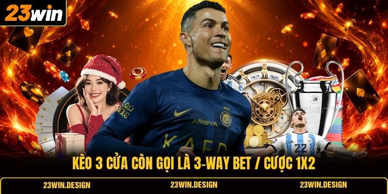 Kèo 3 Cửa Là Gì? Hướng Dẫn Tân Thủ Cách Soi Kèo Chuẩn 1 Kèo 3 cửa còn gọi là 3-way bet / cược 1X2