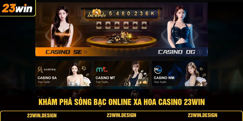 Casino 23WIN 1 Khám phá sòng bạc online xa hoa casino 23WIN