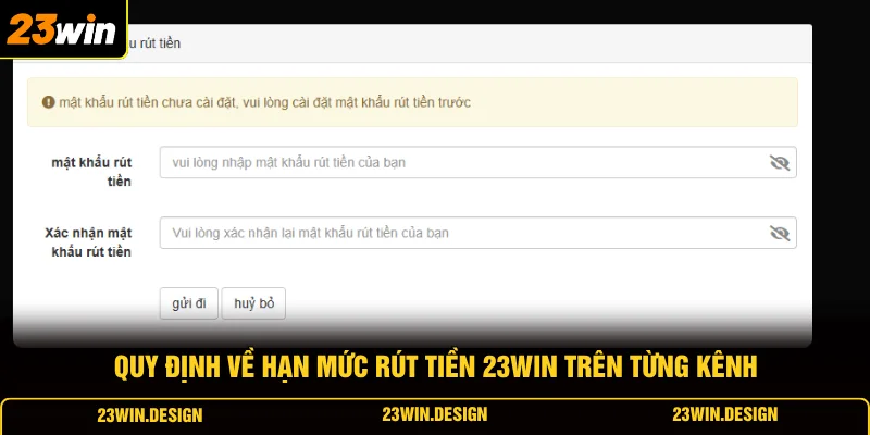 Rút Tiền 23WIN 1 Quy định về hạn mức rút tiền 23WIN trên từng kênh