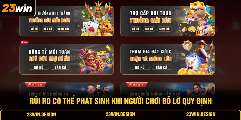 Khuyến Mãi 23WIN 4 Rủi ro có thể phát sinh khi người chơi bỏ lỡ quy định