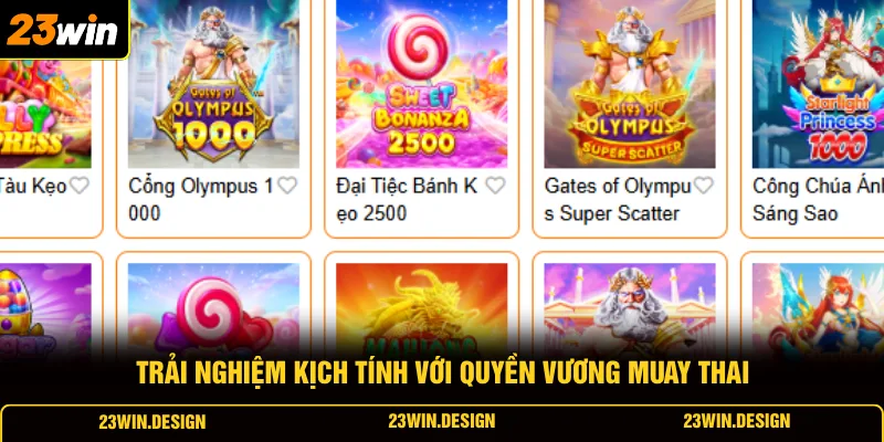 Nổ Hũ 23WIN 3 Trải nghiệm kịch tính với quyền vương Muay Thai